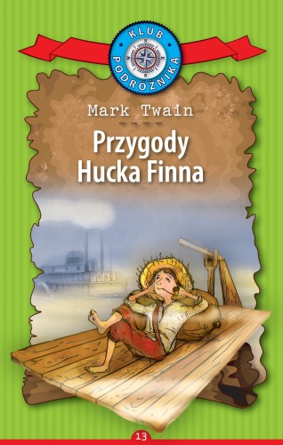 Przygody Hucka Finna. Kolekcja: Klub Podróżnika. Tom 13
