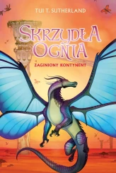 Okładka produktu Tui T. Sutherland - Zaginiony kontynent. Saga Skrzydła ognia. Księga 11