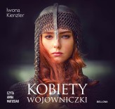 Okładka produktu Iwona Kienzler - Kobiety wojowniczki (audiobook)