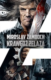 Okładka produktu Miroslav Zamboch - Krawędź żelaza. Cykl o Koniaszu. Tom 2