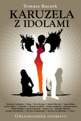 Okładka produktu Tomasz Raczek - Karuzela z idolami. Gwiazdozbiór osobisty (ebook)