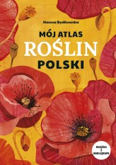 Okładka produktu Hanna Będkowska - Mój atlas roślin Polski