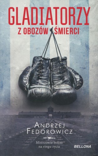 Gladiatorzy z obozów śmierci
