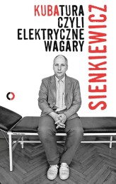 Okładka produktu Kuba Sienkiewicz - Kubatura, czyli elektryczne wagary (ebook)