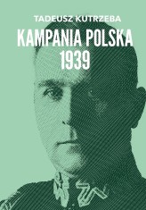 Okładka produktu Tadeusz Kutrzeba - Kampania Polska 1939
