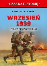 Okładka produktu Andrzej Ceglarski - Wrzesień 1939. Polscy sprawcy klęski