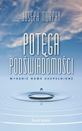 Okładka produktu Joseph Murphy - Potęga podświadomości (wydanie nowe uzupełnione) (wydanie pocketowe)