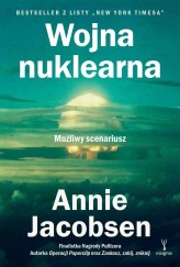 Okładka produktu Annie Jacobsen - Wojna nuklearna. Możliwy scenariusz (ebook)