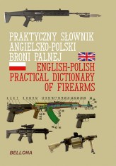 Okładka produktu praca zbiorowa - Praktyczny słownik angielsko-polski broni palnej