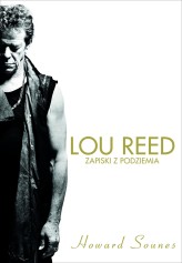 Okładka produktu Howard Sounes - Lou Reed. Zapiski z podziemia