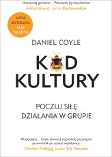 Okładka produktu Daniel Coyle - Kod Kultury. Poczuj siłę działania w grupie