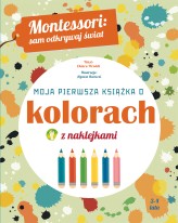 Okładka produktu Chiara Piroddi - Montessori: sam odkrywaj świat. Moja pierwsza książka o kolorach