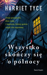 Okładka produktu Harriet Tyce - Wszystko skończy się o północy (ebook)