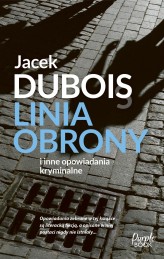 Okładka produktu Jacek Dubois - Linia obrony (ebook)