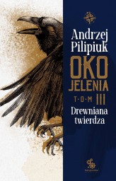 Okładka produktu Andrzej Pilipiuk - Oko Jelenia. Drewniana twierdza