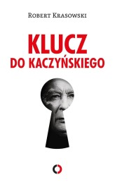 Okładka produktu Robert Krasowski - Klucz do Kaczyńskiego (ebook)