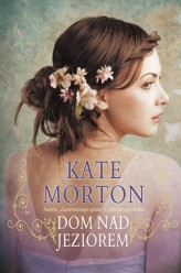 Okładka produktu Kate Morton - Dom nad jeziorem (ebook)