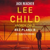 Okładka produktu Lee Child, Andrew Child - Jack Reacher: Bez planu B (audiobook)