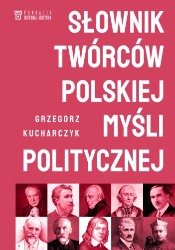 Słownik twórców polskiej myśli politycznej