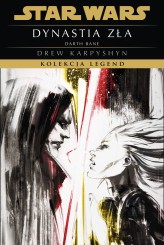 Okładka produktu Drew Karpyshyn, Błażej Niedziński (tłum.) - Star Wars. Kolekcja Legend. Dynastia zła. Trylogia Darth Bane. Tom 3