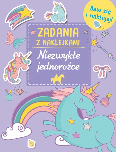 Zadania z naklejkami. Niezwykłe jednorożce