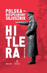 Okładka produktu Krzysztof Rak - Polska - niespełniony sojusznik Hitlera (ebook)