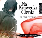 Okładka produktu Brent Weeks - Na Krawędzi Cienia. Trylogia Anioła Nocy. Tom 2 (książka audio)