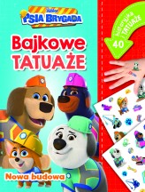 Okładka produktu Ilona Siwak - Nowa budowa. Bajkowe tatuaże. Disney Junior Psia Brygada