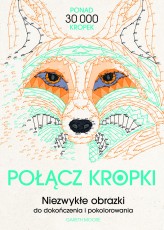 Okładka produktu Gareth Moore - Połącz kropki. Niezwykłe obrazki do dokończenia i pokolorowania