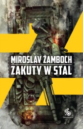 Okładka produktu Miroslav Zamboch - Zakuty w stal