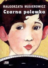Okładka produktu Małgorzata Musierowicz - Czarna polewka