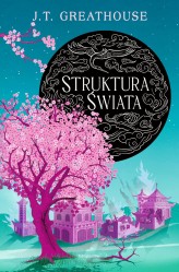 Okładka produktu J.T. Greathouse - Kroniki Olchy. 3. Struktura świata (ebook)