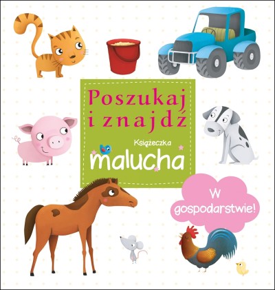 W gospodarstwie! Poszukaj i znajdź. Książeczka malucha