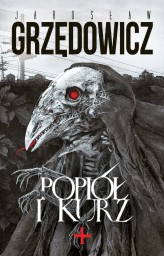 Okładka produktu Jarosław Grzędowicz - Popiół i kurz