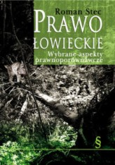 Okładka produktu Roman Stec - Prawo łowieckie. Wybrane aspekty prawnoporównawcze