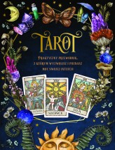 Okładka produktu praca zbiorowa - Tarot. Praktyczny poradnik, z którym wyzwolisz i poznasz moc swojej intuicji