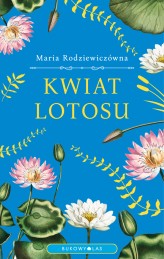 Okładka produktu Maria Rodziewiczówna - Kwiat lotosu (ebook)