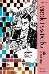 Okładka produktu Pierre Lemaitre - Mrok i światło. Cykl Lata chwały. Tom 3