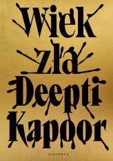 Okładka produktu Deepti Kapoor - Wiek zła