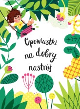 Okładka produktu Elsa Fouquier (ilustr.), Nadine Brun-Cosme - Opowiastki na dobry nastrój