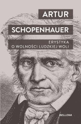 Okładka produktu Arthur Schopenhauer - Erystyka. O wolności ludzkiej woli (wydanie pocketowe)