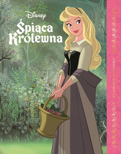 Śpiąca Królewna. Klasyczne opowieści. Disney