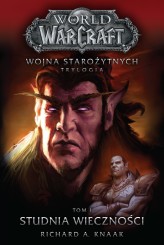Okładka produktu Richard A. Knaak - World of Warcraft. Wojna starożytnych. 1. World of Warcraft: Studnia Wieczności. Wojna starożytnych. (ebook)