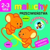 Okładka produktu praca zbiorowa - Maluchy. Przeciwieństwa z naklejkami. Akademia malucha 2-3 lata