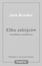 Okładka produktu Lee Child - Jack Reacher: Elita zabójców (wydanie serialowe)