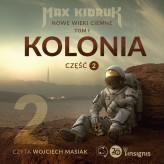 Okładka produktu Max Kidruk - Kolonia (Nowe wieki ciemne: tom 1, część 2) (audiobook)