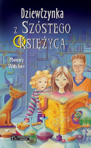 Dziewczynka z Szóstego Księżyca. Tom 1
