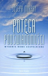 Okładka produktu Joseph Murphy - Potęga podświadomości (wydanie nowe uzupełnione) (wydanie pocketowe)