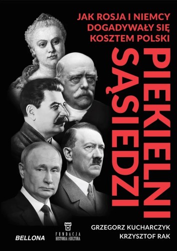 Piekielni sąsiedzi. Jak Rosja i Niemcy dogadywały się kosztem Polski (książka z autografem)