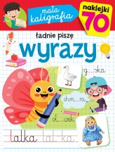 Okładka produktu Grażyna Stefaniak, Barbara Litwiniec (ilustr.) - Mała kaligrafia. Ładnie piszę wyrazy